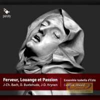 Ferveur, Louange et Passion -  Bach; Kühnel; Schein; Bernhardt; Rosenmüller & Buxtehude